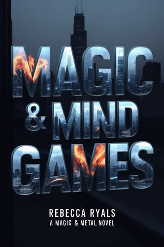 Magic & Mind Games - Rebecca Ryals a magic & Metal Novel